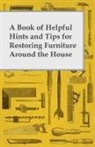 Anon - A Book of Helpful Hints and Tips for Restoring Furniture Around the House