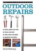 David Holloway, Holloway David - Do-It-Yourself Outdoor Repairs