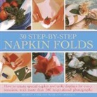Madeleine Brehaut, Bridget Jones, Bridget Brehaut Jones, Jones Bridget - 30 Step-By-Step Napkin Folds
