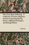 VARIOUS - The Great Sport of Boxing - A Collection of Classic Magazine Articles Containing Boxing Stories, Fighting Techniques, and Boxing History