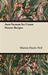Marion Harris Neil - Auto Vacuum Ice Cream Freezer Recipes