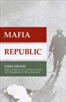 John Dickie, Dickie John - Mafia Republic: Italy s Criminal Curse. Cosa Nostra, Ndrangheta and