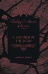 Ambrose Bierce - A Watcher by the Dead