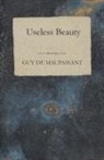 Guy de Maupassant, Guy de Maupassant - Useless Beauty