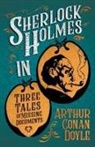 Arthur Conan Doyle - Sherlock Holmes in Three Tales of Missing Documents;A Collection of Short Mystery Stories - With Original Illustrations by Sidney Paget & Charles R. Macauley