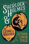 Arthur Conan Doyle - Sherlock Holmes and the Crime of Murder;A Collection of Short Mystery Stories - With Original Illustrations by Sidney Paget & Charles R. Macauley