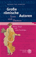 Michael von Albrecht - Große römische Autoren / Horaz, Vergil und seine Nachfolger