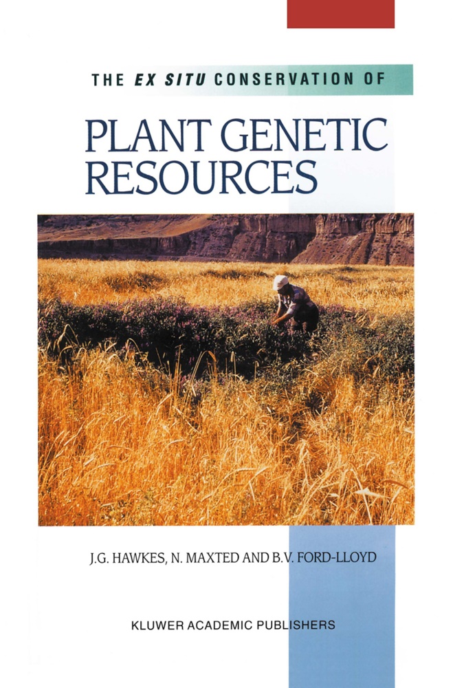 B V Ford-Lloyd, B. V. Ford-Lloyd, B.V. Ford-Lloyd, J Hawkes, J G Hawkes, … - The Ex Situ Conservation of Plant Genetic Resources