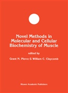 C Claycomb, C Claycomb, William C. Claycomb, Gran N Pierce, Grant N Pierce, Grant Pierce... - Novel Methods in Molecular and Cellular Biochemistry of Muscle