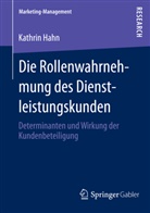 Kathrin Hahn - Die Rollenwahrnehmung des Dienstleistungskunden