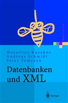 Wassilio Kazakos, Wassilios Kazakos, Andrea Schmidt, Andreas Schmidt, Peter Tomczyk - Datenbanken und XML