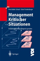 Petr Badke-Schaub, Petra Badke-Schaub, Eckart Frankenberger - Management Kritischer Situationen