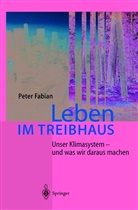 Peter Fabian - Leben im Treibhaus
