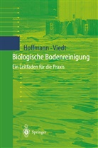 Johanne Hoffmann, Johannes Hoffmann, Heike Viedt - Biologische Bodenreinigung