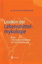 Martin Weidenbörner - Lexikon der Lebensmittelmykologie