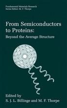 S. J. L. Billinge, S.J.L. Billinge, Simon Billinge, F Thorpe, F Thorpe, J L Billinge... - From Semiconductors to Proteins: Beyond the Average Structure