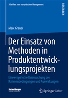 Marc Graner - Der Einsatz von Methoden in Produktentwicklungsprojekten