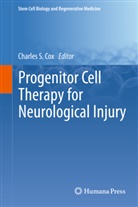Charles S Cox, Charles S. Cox, Jr. Cox, Charle S Cox Jr, Charles S Cox Jr - Progenitor Cell Therapy for Neurological Injury
