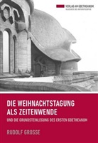 Rudolf Grosse - Die Weihnachtstagung als Zeitenwende