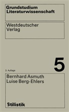 Bernhard Asmuth, Luise Berg-Ehlers - Grundstudium Literaturwissenschaft - 5: Stilistik