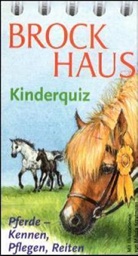 Brockhaus Kinderquiz: Pferde - Kennen, Pflegen, Reiten