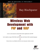 Ray Rischpater - Wireless Web Development with PHP and WAP