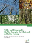 Werne Konold, Werner Konold, Mirja Milad, Mirjam Milad, Haral Schaich, Harald Schaich... - Wälder und Klimawandel: Künftige Strategien für Schutz und nachhaltige Nutzung