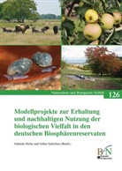 Gabriele Niclas, Volker Scherrfose, Bundesamt für Naturschutz (BfN), Bundesam für Naturschutz (BfN), Bundesamt für Naturschutz (BfN) - Modellprojekte zur Erhaltung und nachhaltigen Nutzung der biologischen Vielfalt in den deutschen Biosphärenreservaten