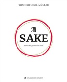 Yoshiko Ueno-Mu¨ller, Ueno-Müller, Yoshiko Ueno-Müller, Markus Bassler, Alex Habermehl, Markus Kirchgässner... - SAKE - Elexier der japanischen Seele