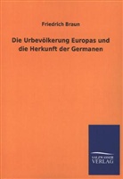 Friedrich Braun - Die Urbevölkerung Europas und die Herkunft der Germanen