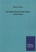 Otto E Ehlers, Otto E. Ehlers - Im Sattel durch Indo-China. Bd.1