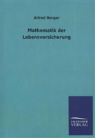 Alfred Berger - Mathematik der Lebensversicherung