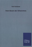 Karl Gutzkow - Vom Baum der Erkenntnis