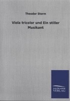 Theodor Storm - Viola tricolor und Ein stiller Musikant