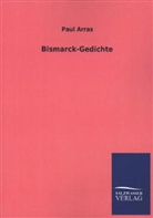 Paul Arras - Bismarck-Gedichte