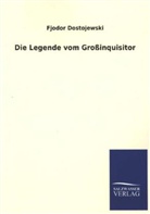 Fjodor Dostojewski, Fjodor M. Dostojewskij - Die Legende vom Großinquisitor