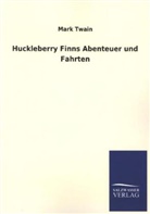 Mark Twain - Huckleberry Finns Abenteuer und Fahrten