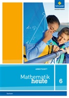 Mathematik heute, Ausgabe 2012 Sachsen: Mathematik heute - Ausgabe 2012 für Sachsen