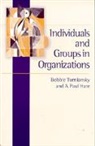 A Paul Hare, A Paul Paul Hare, A. Paul Hare, Bobbie Turniansky, Bobbie Hare Turniansky, Turniansky Bobbie - Individuals and Groups in Organizations