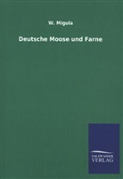 W Migula, W. Migula - Deutsche Moose und Farne