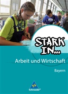 Fran Eichhorn, Frank Eichhorn - Stark in ... Arbeit und Wirtschaft, Ausgabe 2013 für Bayern: Stark in ... Arbeit und Wirtschaft - Ausgabe 2013 für Bayern