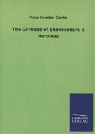 Mary Cowden Clarke - The Girlhood of Shakespeare's Heroines