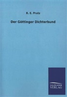 R E Prutz, R. E. Prutz - Der Göttinger Dichterbund