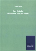 Franz Blei - Das Rokoko