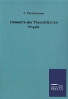 C Christiansen, C. Christiansen - Elemente der Theoretischen Physik