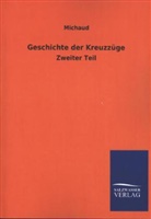 Michaud - Geschichte der Kreuzzüge. Tl.2