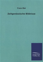 Franz Blei - Zeitgenössische Bildnisse