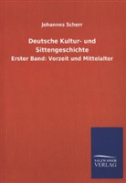Johannes Scherr, Franz Blei - Deutsche Kultur- und Sittengeschichte. Bd.1