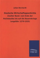Julian Borchardt - Deutsche Wirtschaftsgeschichte. Bd.2