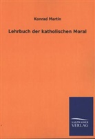 Konrad Martin - Lehrbuch der katholischen Moral